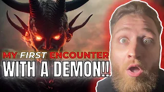 My FIRST ENCOUNTER with a DEMON!