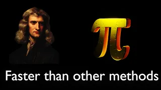 How newton calculated pi faster than other mathematicians.