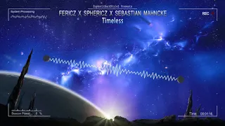 Fericz x Sphericz x Sebastian Mahncke - Timeless [HQ Preview]