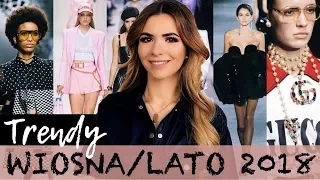 TRENDY WIOSNA LATO 2018 | CO BĘDZIE MODNE? | PORADY | CheersMyHeels