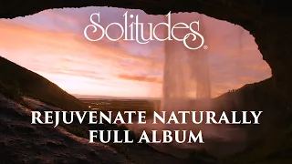 1 hour of Relaxing Music: Dan Gibson’s Solitudes - Rejuvenate Naturally (Full Album)