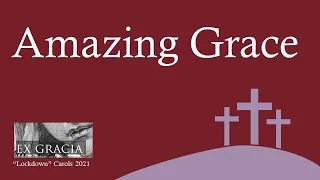 Amazing Grace - Ex Gracia 2021