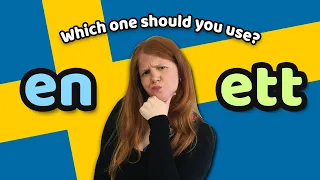 En and Ett words (Swedish genders) - How do they work and when should you use each?