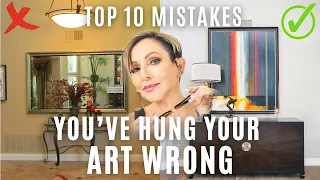 You've Hung Your ART WRONG | STOP Making These 10 Design Mistakes | How to Choose Art for Your Home