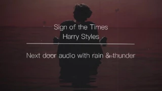Sign of the Times | next door audio with rain & thunder