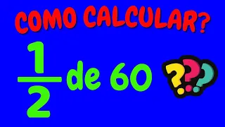 COMO CALCULAR 1/2 DE 60?