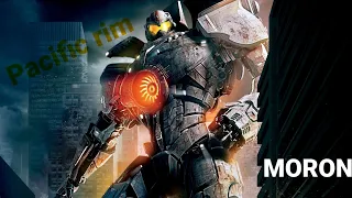 Pacific rim ---- MORON (till l collapse)