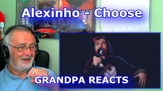 ALEXINHO | Choose - GRANDPA REACTS