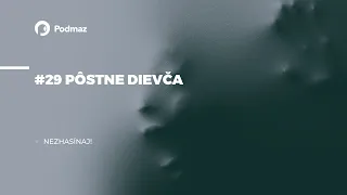 #29 Pôstne dievča (podcast: NEZHASÍNAJ!)