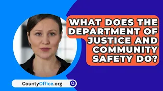 What Does The Department Of Justice And Community Safety Do? - CountyOffice.org