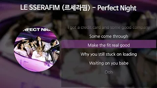 LE SSERAFIM (르세라핌) - Perfect Night [가사/Lyrics]