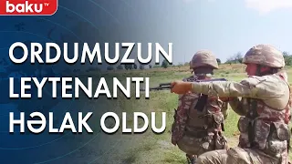 Müdafiə Nazirliyi leytenantın ölümü ilə bağlı məlumat yaydı - Baku TV