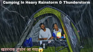 Camping In Heavy Rain & Thunderstorm | बारिश और तूफान में कैंपिंग करना पड़ा भारी | Tejas Camping