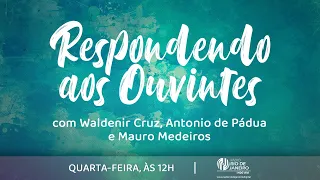 Respondendo aos Ouvintes I 08.05.2024