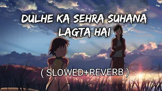 Dulhe Ka Sehra Suhana Lagta Hai [Slowed+Reverb] - Nusrat Fateh Ali Khan | Vishal Unplugged Audio