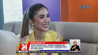 Heart Evangelista, pinaghahandaan na ang iba pang international fashion event na dadaluhan | 24 Oras