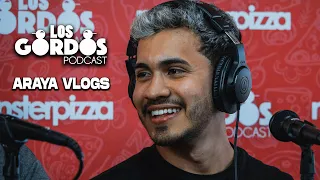 Los Gordos Podcast - Invitado Araya Vlogs