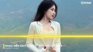 CAPCUT MUSIC - NHẠC NỀN EDIT CAPCUT REMIX HOT TIKTOK 2023 - NHẠC MẪU CAPCUT EDIT GIẬT GIẬT HOT TREND