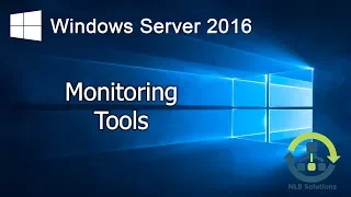 13. Windows Server 2016 Monitoring tools (Explained)