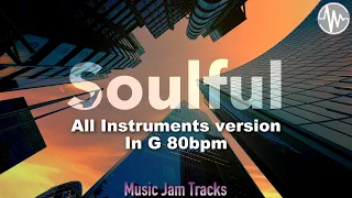 Soulful Jam G Major 80bpm All Instruments version BackingTrack