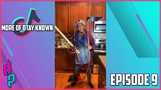 Dtay Known Funny TikTok Videos - Ep. 9