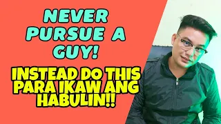 🔴NEVER PURSUE A GUY (here's why) INSTEAD GAWIN MO ITO PARA IKAW ANG HABULIN | Tambayan ni mael