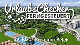 5★ Rixos Premium Belek | Belek | UrlaubsChecker ferngesteuert