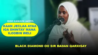 ANIGA-BO JACEYLKEYGA LAIGU DIRAY MARKA MA ARKI KARO LAMAANO - BLACK Diamond- Suman Podcast Ep5