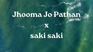 Jhooma Jo Pathan x Saki Saki viral song