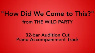"How Did We Come to This?" from The Wild Party - 32-bar Audition Cut Piano Accompaniment
