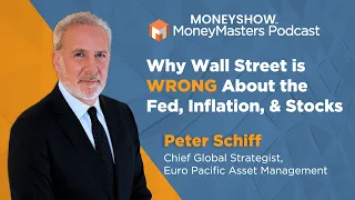 Peter Schiff: Why Wall Street is Getting the Fed, Inflation, & The Outlook for Stocks WRONG!