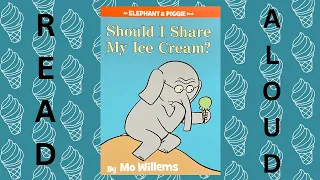 Read Aloud: Should I Share my Ice Cream by Mo Willems