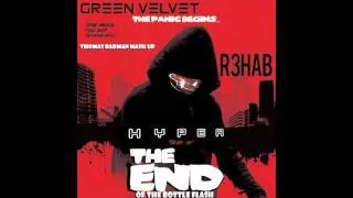 Hyper, R3hab, Green Velvet - The End of the Bottle Flash (Thomas Radman Mash Up)