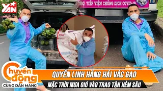 Quyền Linh hăng hái vác gạo làm từ thiện mặc trời mưa gió, đi tận hẻm sâu vị sợ bà con thiệt thòi