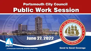 Portsmouth City Council Public Work Session June 27, 2022 Portsmouth Virginia