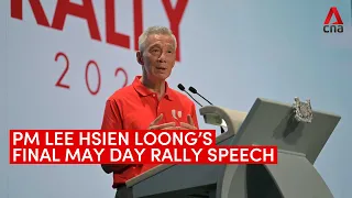 In full: PM Lee Hsien Loong's final May Day Rally speech