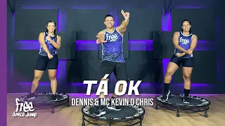 TÁ OK - Dennis e Kevin O Chris   | FREEJUMP Bora Pular - Coreografia