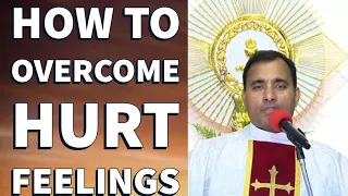 Fr Joseph Edattu VC - How to overcome hurt feelings