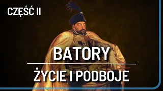 Pogromca Moskwy. Stefan Batory cz. II | Życie i Podboje