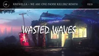 [Dubstep] - Krewella - We Are One (Noise Killerz Remix)