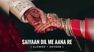 Saiyaan Dil Me Aana Re Full Song Audio | Lofi Remix | Qawwali Version | By Vylom | Slowed + Reverb