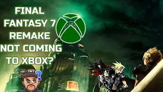 Final Fantasy 7 Remake Not Coming To Xbox? (My Thoughts)