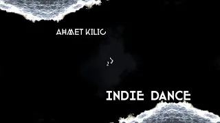 INDIE DANCE SET - AHMET KILIC