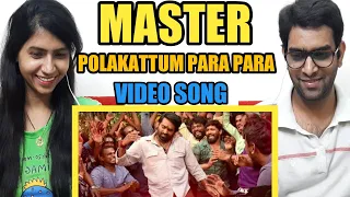 Master - Polakattum Para Para Official Video Song | REACTION | Thalapathy Vijay | Vijay Sethupathi
