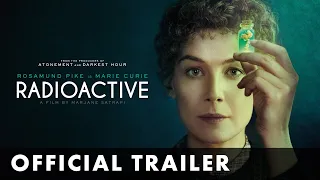 RADIOACTIVE - Official Trailer - Starring Rosamund Pike