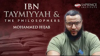 Ibn Taymiyyah & The Philosophers | Mohammed Hijab