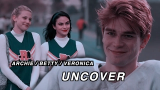 archie + betty + veronica ✘ uncover