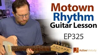 Soul / Motown Rhythm Guitar Lesson - Learn several classic rhythm fills - Rhythm Guitar Lesson EP325