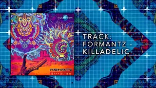 Formantz - "Killadelic" [Psychedelic Trance]