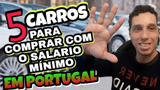 5 TIPOS DE CARROS PRA COMPRAR COM O SALARIO MÍNIMO EM PORTUGAL 🚘 🇵🇹 (SALARIO DE 665,00€)